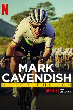 Mark Cavendish: Không Bao Giờ Đủ