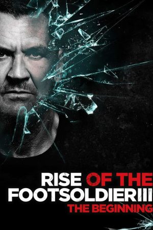 Rise Of The Footsoldier 3